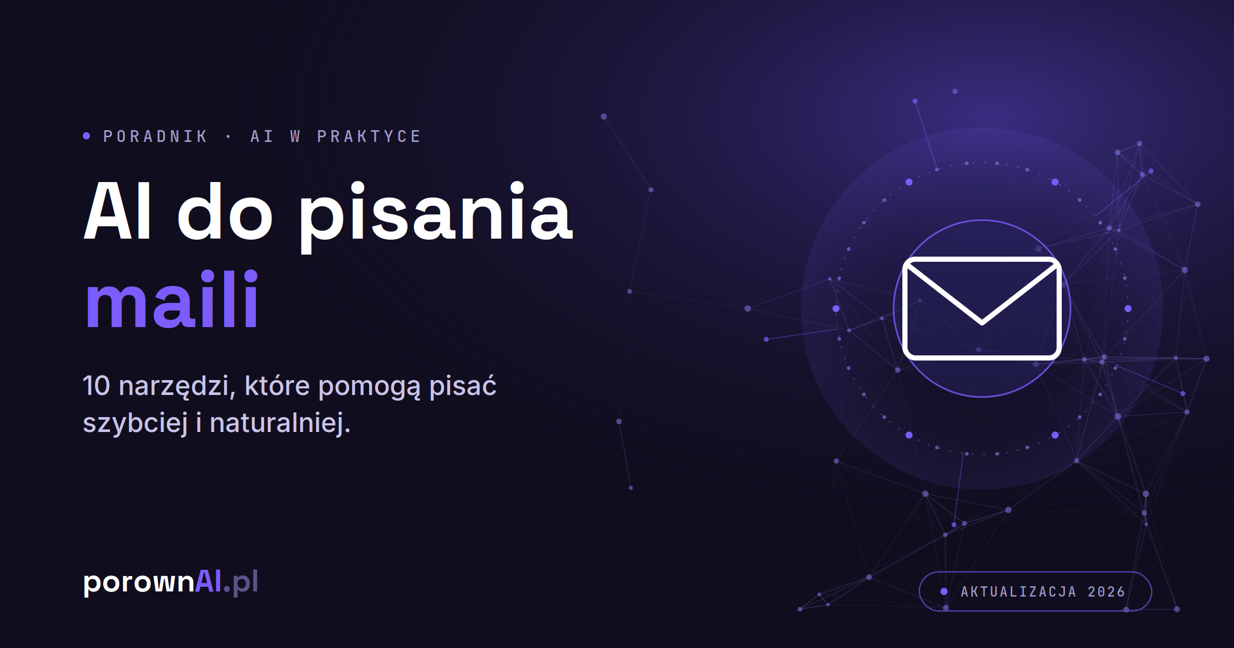 AI do pisania maili — 10 narzędzi AI do szybszego i naturalniejszego pisania wiadomości